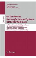 On the Move to Meaningful Internet Systems: OTM 2009 Workshops