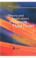 Theory and Applications of Viscous Fluid Flows