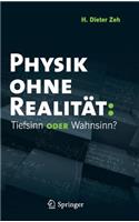Physik Ohne Realität: Tiefsinn Oder Wahnsinn?