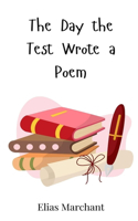 The Day the Test Wrote a Poem