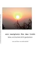 Ein Rastplatz für das Licht: Leise und lautere Licht-Gedanken(German)