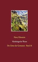 Mythologische Wesen: Die Götter der Germanen - Band 36