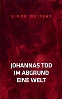 Johannas Tod - Im Abgrund - Eine Welt