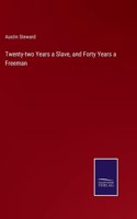 Twenty-two Years a Slave, and Forty Years a Freeman