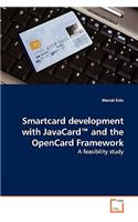Smartcard development with JavaCard(TM) and the OpenCard Framework - A feasibility study