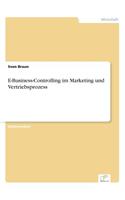 E-Business-Controlling im Marketing und Vertriebsprozess: (German)