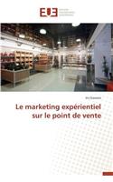 Le Marketing Expérientiel Sur Le Point de Vente