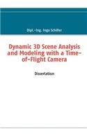 Dynamic 3D Scene Analysis and Modeling with a Time-of-Flight Camera