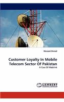 Customer Loyalty In Mobile Telecom Sector Of Pakistan