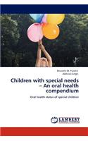 Children with special needs - An oral health compendium