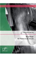 Neue Musik als Thema in der Schule: (German)