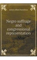 Negro Suffrage and Congressional Representation