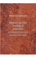 Report on the Terminal Moraine in Pennsylvania and Western New York