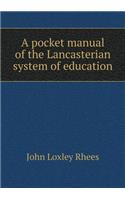 A pocket manual of the Lancasterian system of education
