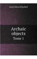 Archaic Objects Tome 1