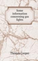 SOME INFORMATION CONCERNING GAS LIGHTS