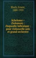 SCHELOMO SOLOMON RHAPSODIE H  BRA  QUE