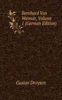Bernhard Von Weimar, Volume 1 (German Edition)