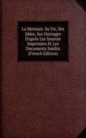 La Mennais: Sa Vie, Ses Idees, Ses Ouvrages D'apres Les Sources Imprimees Et Les Documents Inedits (French Edition)