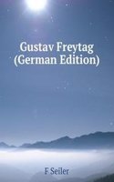 Gustav Freytag (German Edition)