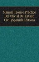 Manual Teorico Practico Del Oficial Del Estado Civil (Spanish Edition)