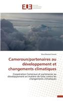 Cameroun/Partenaires Au D�veloppement Et Changements Climatiques