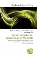 Bande Industrielle, Scientifique Et M Dicale: (French)