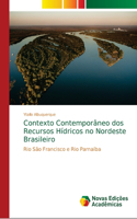 Contexto Contemporâneo dos Recursos Hídricos no Nordeste Brasileiro