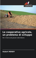 cooperative agricole, un problema di sviluppo