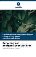 Recycling von anorganischen Abfällen