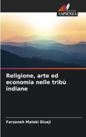 Religione, arte ed economia nelle tribù indiane