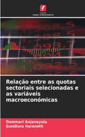 Relação entre as quotas sectoriais selecionadas e as variáveis macroeconómicas