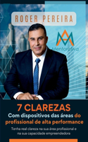 7 Clarezas - Com Dispositivos Das Áreas Do Profissional de Alta Performance: Tenha Real Clareza Na Sua Área Profissional E Na Sua Capacidade Empreendedora