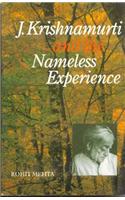 J. Krishnamurti And The Nameless Experience