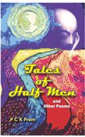 Tales Of Half Men And Other Poems