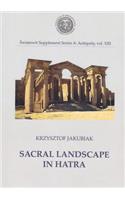 Sacral Landscape in Hatra