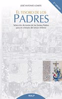 El tesoro de los Padres: Seleccion de textos de los Santos Padres para el cristiano del tercer milenio