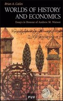Worlds of history and economics. Essays in honour of Andrew M.Watson