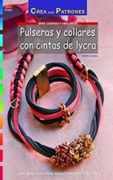 Pulseras y collares con cintas de lycra: Con graficos para realizar 20 proyectos