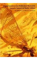 Aquatic Insects in Baltic Amber / Wasserinsekten Im Baltischen Bernstein