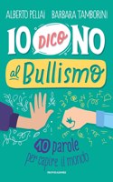 Io dico no al bullismo.10 parole per capire il mondo