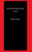 Forest Life in Ceylon (2 Vols)