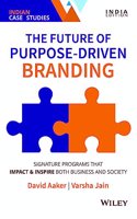 The Future of Purpose - Driven Branding: Signature Programs that Impact & Inspire Both Business and Society