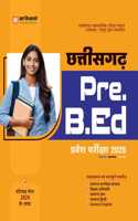 Arihant Guide for Chhattisgarh Pre. B.Ed. Entrance Exam 2025 | Complete Coverage of the Syllabus with 2024 Solved Paper of Chhattisgarh Pre. B.Ed. Exam