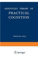 Aristotle’s Theory of Practical Cognition: (English)