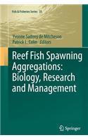 Reef Fish Spawning Aggregations: Biology, Research and Management