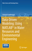 Data-Driven Modeling: Using Matlab(r) in Water Resources and Environmental Engineering