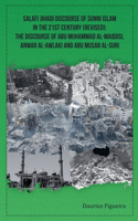 Salafi Jihadi Discourse of Sunni Islam in the 21st century (Revised): The discourse of Abu Muhammad al-Maqdisi, Anwar al-Awlaki and Abu Musab al-Suri