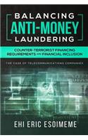 Balancing Anti-Money Laundering/Counter-Terrorist Financing Requirements and Financial Inclusion