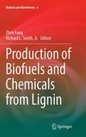 Production of Biofuels and Chemicals from Lignin